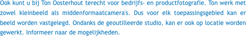 Ook kunt u bij Ton